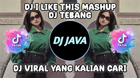 DJ I LIKE THIS MASHUP DJ TEBANG SOUND RIIOINSM VIRAL FYP TIKTOK