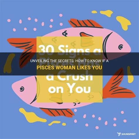 Unveiling The Secrets How To Know If A Pisces Woman Likes You Shunspirit