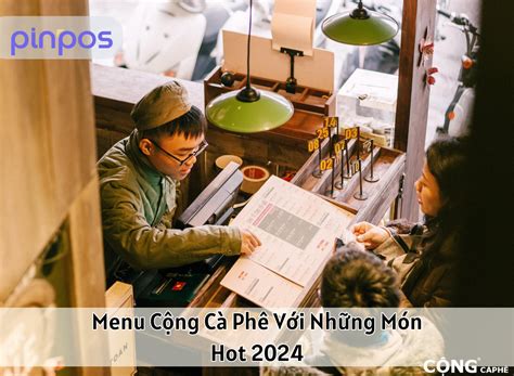 Menu Cộng Cafe Với Những Món Hot cùng Pinpos