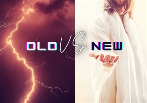 Old Testament God Vs New Testament God Are They Different