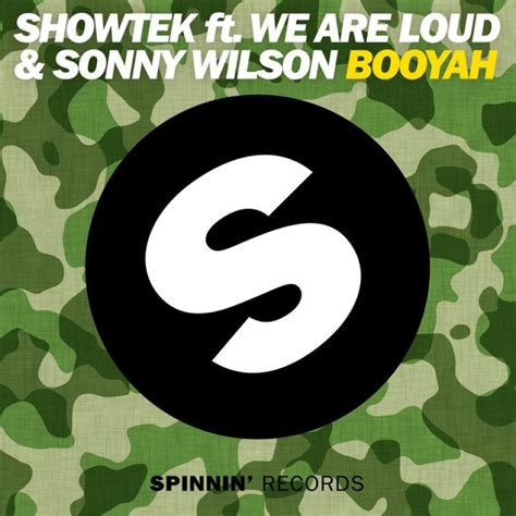 Showtek Booyah Feat We Are Loud Sonny Wilson Spinnin Records