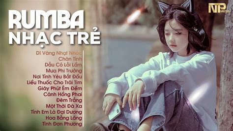 Si U Ph M Album Nh C Tr Rumba C Bi T Hay D V Ng Nh T Nh A Top Nh C Rumba Hot Tiktok