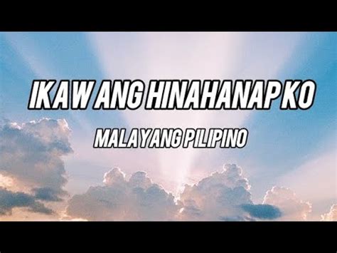 Ikaw Ang Hinahanap Ko Malayang Pilipino Lyric Song YouTube