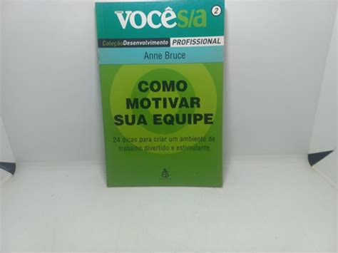 Livro Como Motivar Sua Equipe Anne Bruce Parcelamento Sem Juros