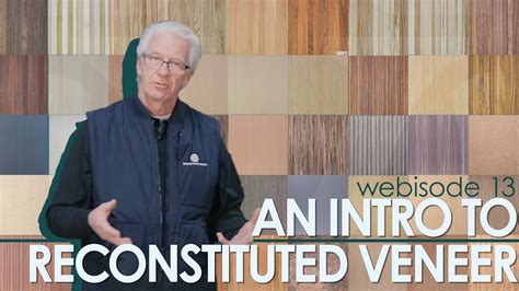 webisode    reconstituted wood veneer youtube