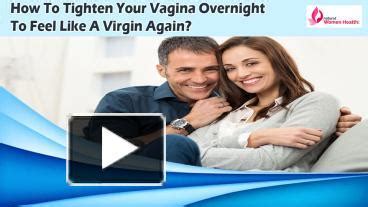 Ppt How To Tighten Your Vagina Overnight To Feel Like A Virgin Again Powerpoint Presentation