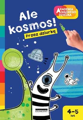 Ale Kosmos Akademia M Drego Dziecka Opracowanie Zbiorowe Ksi Ka W