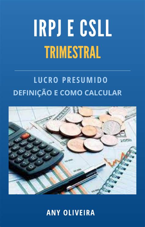 Irpj E Csll Trimestral Lucro Presumido Any Oliveira Hotmart