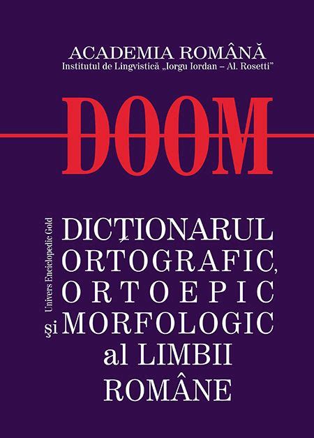 Dictionarul Ortografic Ortoepic Si Morfologic Al Limbii Romane DOOM