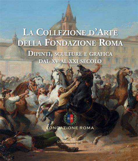 La Collezione D Arte Della Fondazione Roma Cofanetto Gangemi