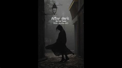 After Dark Lyrics Edit And Edit Audio 8d Whatsapp Status Youtube