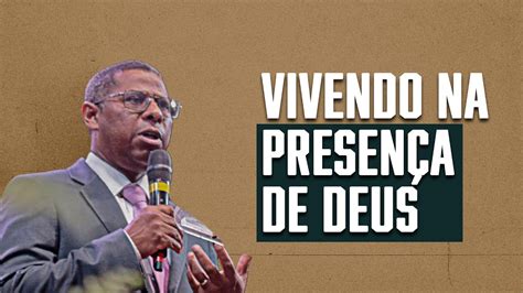 VIVENDO NA PRESENÇA DE DEUS MINISTRAÇÃO COMPLETA PR OSIEL GOMES