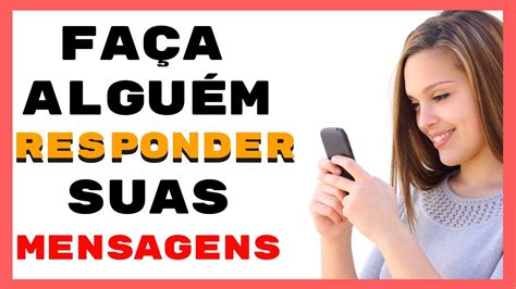 Como Fazer Alguém Responder Suas Mensagens YouTube