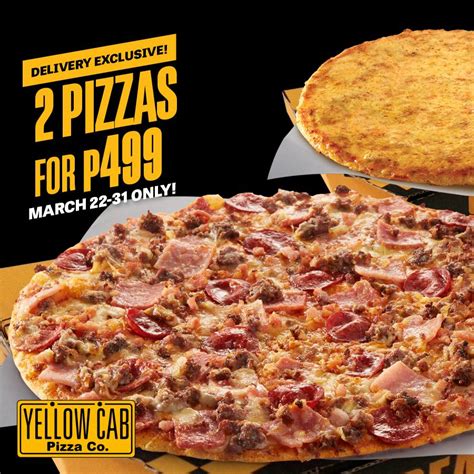 Yellow Cab Pizza S 2 For P499 Delivery Promo Until March 31 2019