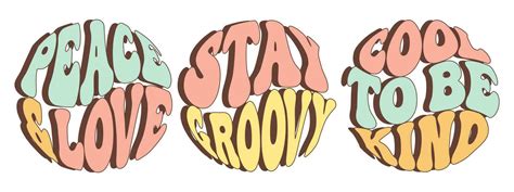 Groovy Lettering Peace And Love Stay Groovy Cool To Be Kind Retro