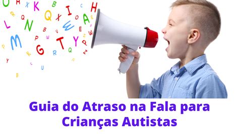 Atraso Fala 3 Anos - Guia Prático Sobre Atraso de Fala no Autismo - Anderson Clayton Mor...