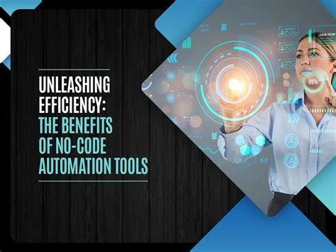 Unleashing Efficiency The Benefits Of No Code Automation Tools