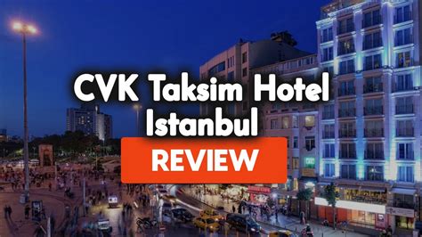 Cvk Taksim Hotel Istanbul Review Is This Hotel Worth It Youtube