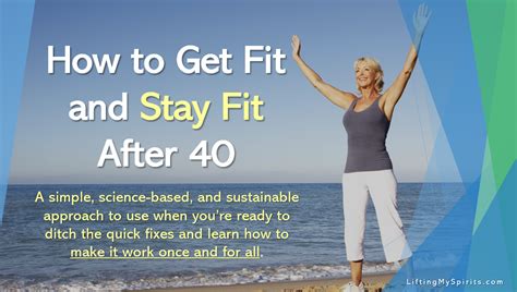 How To Get Fit And Stay Fit After 40 Lifting My Spirits Courses