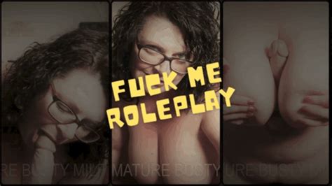 Fuck Me Roleplay Wmv Mature Busty Milf Clips4sale
