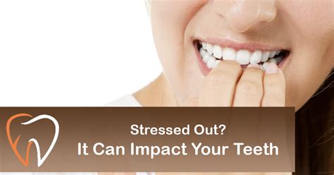 Stressed Out It Can Impact Your Teeth