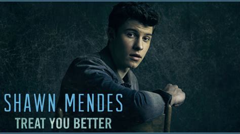 Shawn Mendes Treat You Better Lyrics Youtube