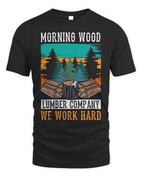 Camping Camp Woodworker Morning Wood Lumber Company Retro Camping