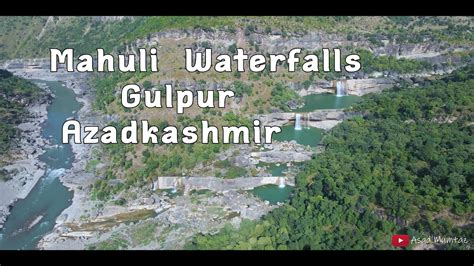 Most Beautiful Waterfall Of Kashmir Gulpur Kotli Ajk Youtube