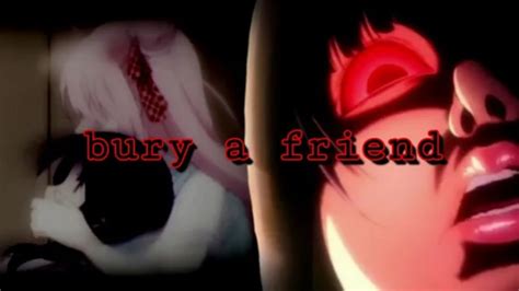 Bury A Friend Anime Mix AMV YouTube