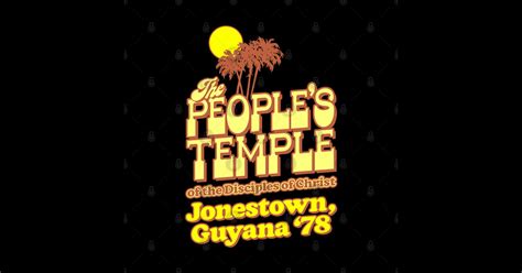 The Peoples Temple Of The Disciples Of Christ Jonestown Pin Teepublic