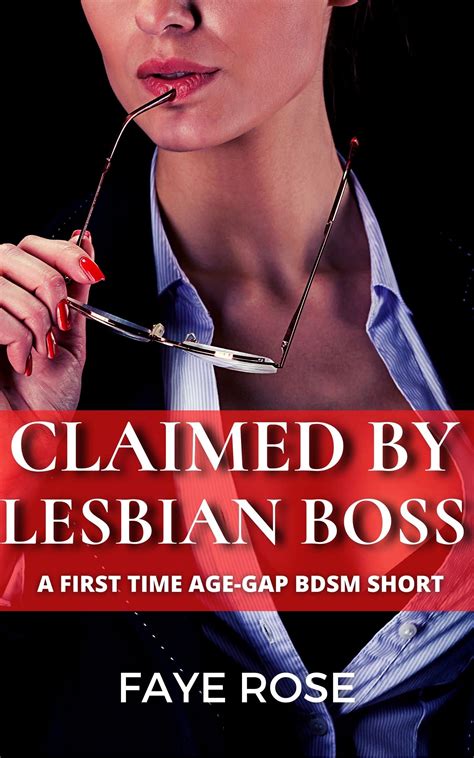 Claimed By Lesbian Boss A First Time Age Gap Bdsm Short By Faye Rose Goodreads