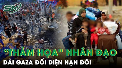 Thảm Họa Nhân Đạo Tại Dải Gaza Lên Tới Mức Độ Kinh Hoàng Mới Mỗi Ngày