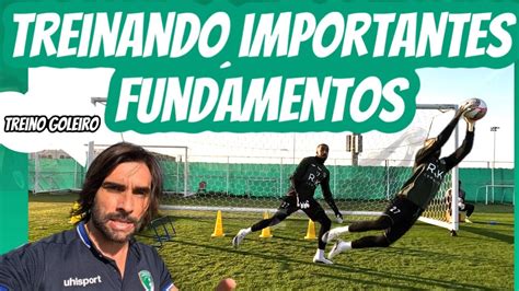 TREINANDO OS IMPORTANTES FUNDAMENTOS PARA O GOLEIRO SE DESTACAR NOS