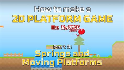 Making A 2d Platformer In Unity Like Bounce Tales — Part 3 Springs And Moving Platforms Youtube