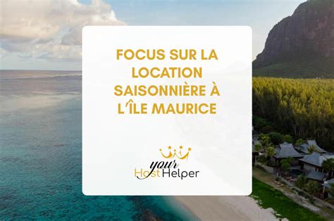 Focus Sur Le March De La Location Saisonni Re L Le Maurice