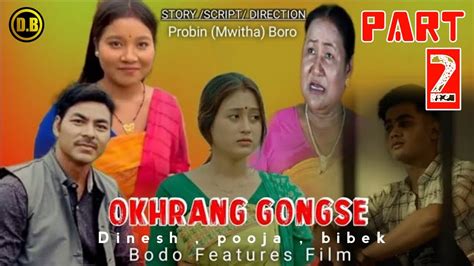 OKRANG GONGSE BODO FILM Part 2 Okrang Gongse Full Movie Bodo