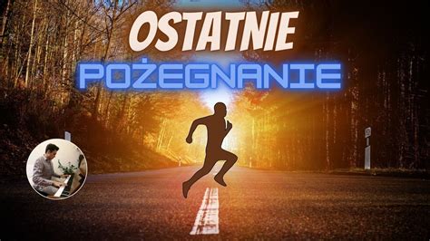 Ostatnie Pożegnanie YouTube