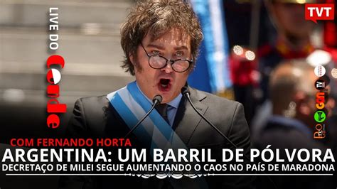 Live Do Conde Argentina Um Barril De P Lvora Decreta O De Milei