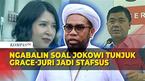 Ngabalin Ungkap Alasan Jokowi Tunjuk Grace Dan Juri Sebagai Stafsus