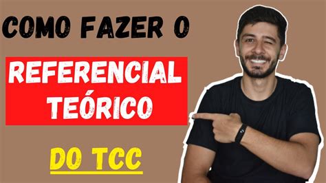 Como Fazer O Referencial Te Rico Do Tcc Youtube