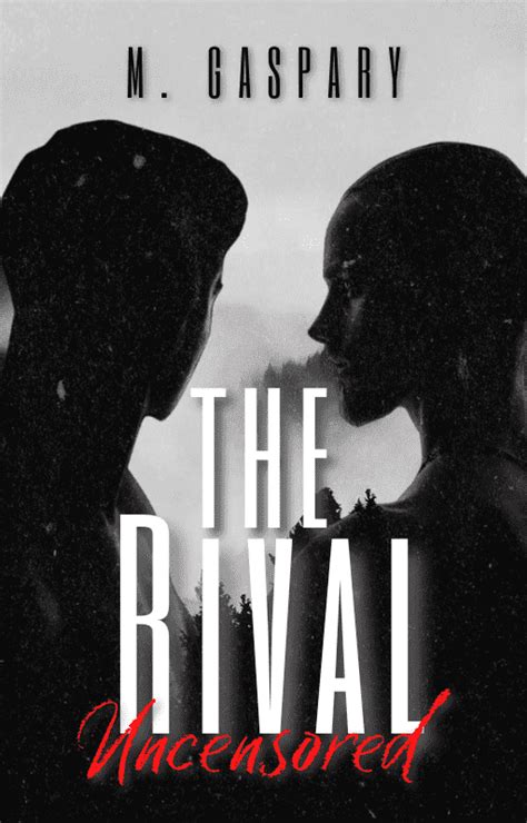 The Rival Uncensored Gay Romance By M Gaspary