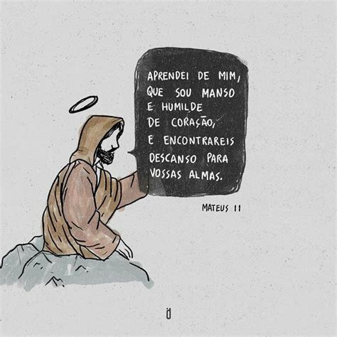 Aprendei De Mim Que Sou Manso E Humilde - “Aprendei de mim, porque sou manso e humilde de coração”.(Mt 11,29 ...