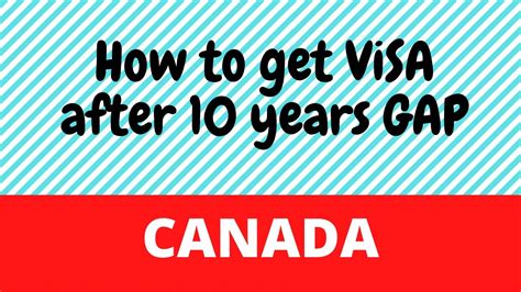 How To Get Canada Visa After Gap Of Years Youtube