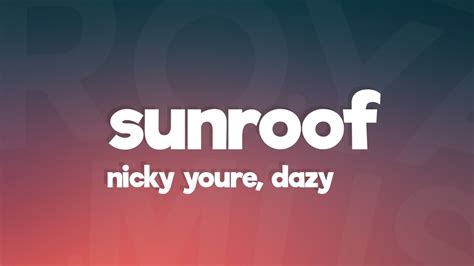 Nicky Youre Dazy Sunroof Lyrics YouTube