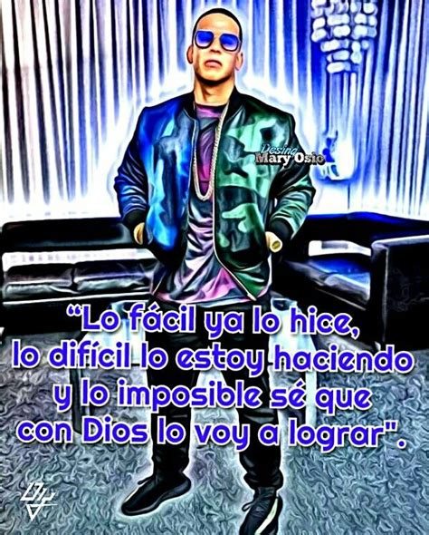 Daddy Yankee Frase Daddy Yankee Reggaeton Frases De Reggaeton