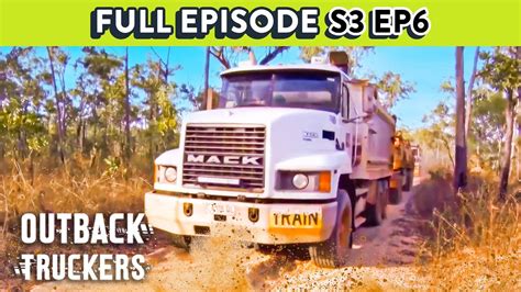 Driving Road Trains On Brutal Dirt Roads Outback Truckers Season 3