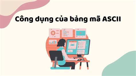 Bảng mã ASCII Tổng hợp từ cơ bản đến nâng cao