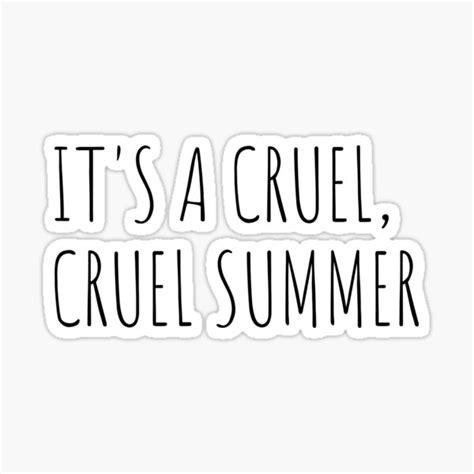 It S A Cruel Cruel Summer Sticker For Sale By Cobrakaikid Redbubble