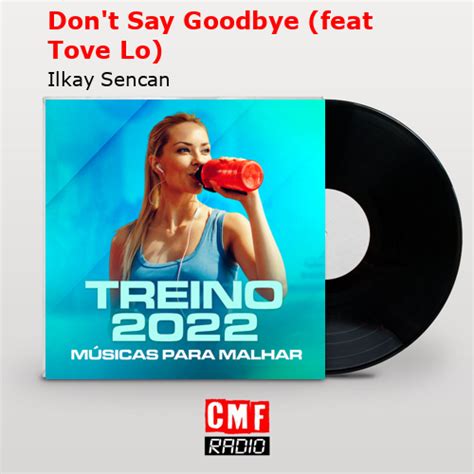 La Historia Y El Significado De La Canci N Don T Say Goodbye Feat