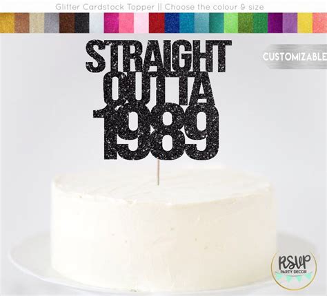 Any Year Straight Outta 1989 Cake Topper Straight Outta 1980 Etsy